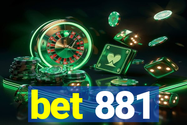 bet 881